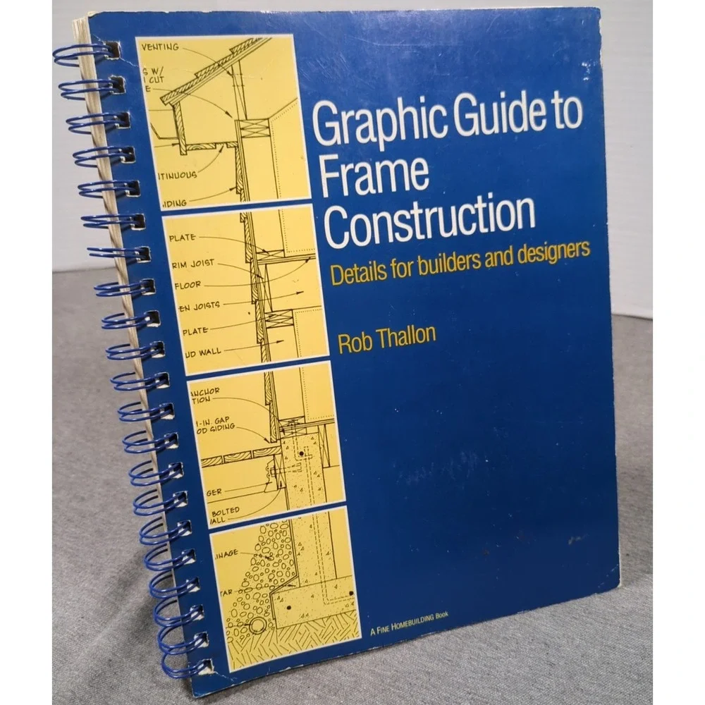 1991 Graphic Guide to Frame Construction Rob‎ Thallon Taunton Press Spiral Bound